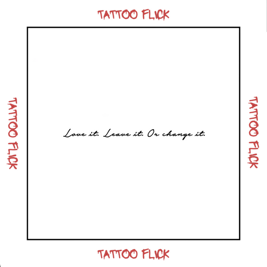 Love it. Leave it. Or change it. - Temporary Tattoo