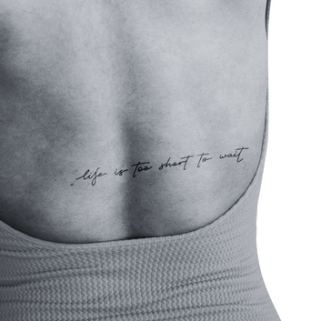 Life ist too short to wait  - Temporary Tattoo