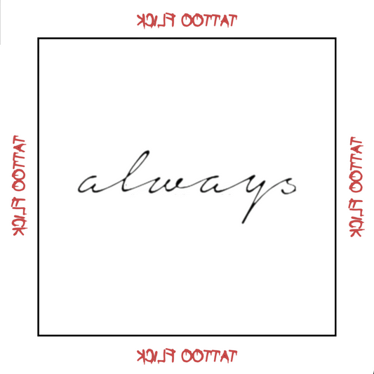 Always- Temporary Tattoo