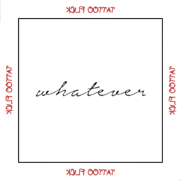 Whatever - Temporary Tattoo